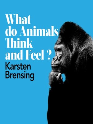 What Do Animals Think and Feel? - Audiobook